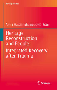 Heritage Reconstruction and People - Integrated Recovery after Trauma