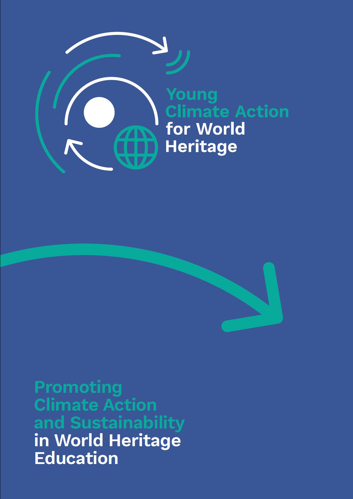 „Young Climate Action for World Heritage. Promoting Climate Action and Sustainability in World Heritage Education”